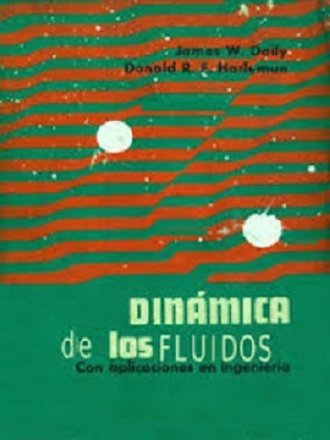Dinámica de fluidos - James W. Daily & Donald R. F. Harleman - Primera Edicion